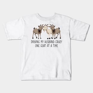 Driving My Husband Crazy One Goat At A Time Funny Kids T-Shirt